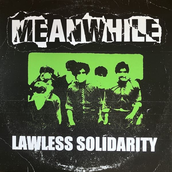 Meanwhile ‎– Lawless Solidarity - green LP