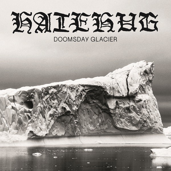 Hatehug - doomsday glacier - LP
